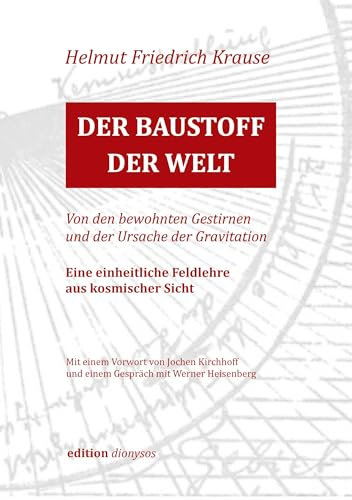 Der Baustoff der Welt: Eine einheitliche Feldlehre aus kosmischer Sicht