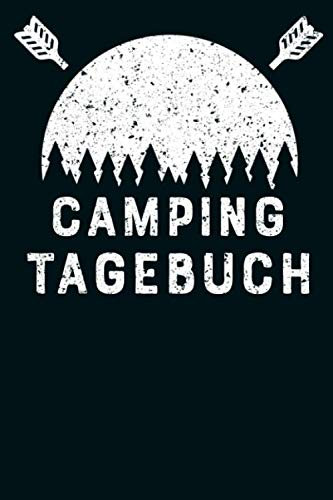 Camping Tagebuch: Logbuch für deine Reise mit dem Wohnwagen, Zelt, Van oder Camper. Halte deine Erinnerungen fest und bewerte deine Unterkunft.