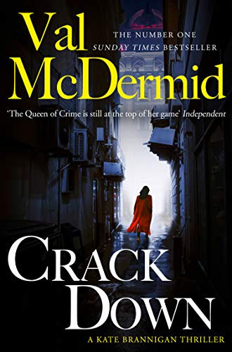 Crack Down: The third crime novel in the Kate Brannigan detective series from No.1 Sunday Times bestseller (PI Kate Brannigan Book 3)