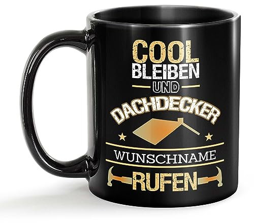 Tassendruck Schwarze Tasse für Dachdecker mit Name - Cool bleiben und Name rufen - Geschenk für Kollegen zum Geburtstag | Personalisierte Geschenke, Keramik Schwarz, 300 ml