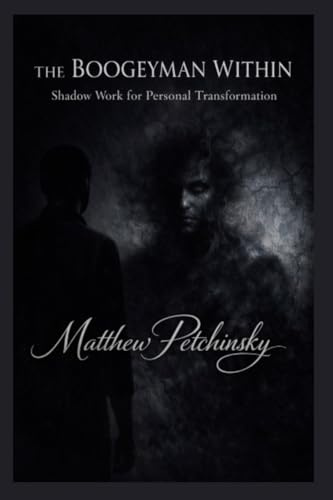 The Boogeyman Within: Shadow Work for Personal Transformation