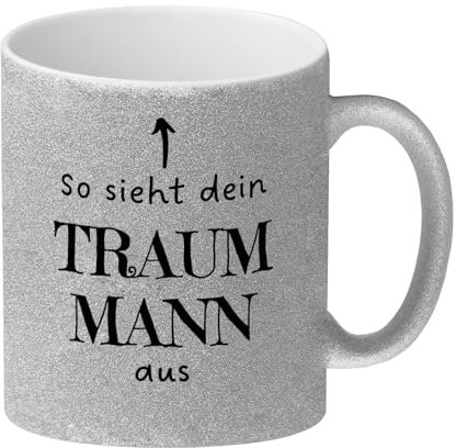 Traummann Glitzer-Kaffeebecher mit Spruch: So sieht dein Traummann aus Tasse für den Partner zum Geburtstag Kaffee Tee Kaffeetasse Arbeit Beziehung witzig