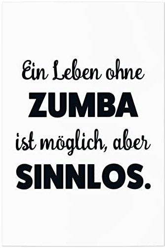 JUNIWORDS Poster, Ein Leben ohne Zumba ist möglich, aber sinnlos, 20 x 30 cm (1009687)