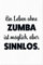 JUNIWORDS Poster, Ein Leben ohne Zumba ist möglich, aber sinnlos, 20 x 30 cm (1009687)