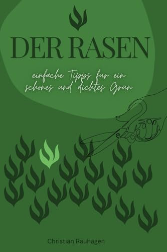 Der Rasen: einfache Tipps für ein schönes und dichtes Grün