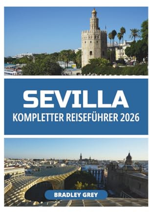 SEVILLA KOMPLETTER REISEFÜHRER 2026