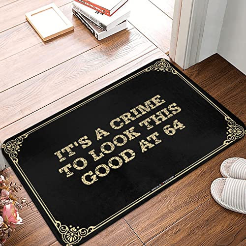 Welcome Mats for Front Door Outdoor It's A Crime to Look This Good at 64 Doormat Thin Bathroom Rugs Fit Under Door Fall Door Decor (Color : Colour, Size : 50X80CM)