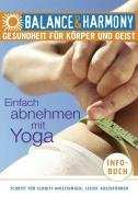Einfach abnehmen mit Yoga, 1 Audio-CD: Schritt für Schritt-Anleitungen. Leicht auszuführen
