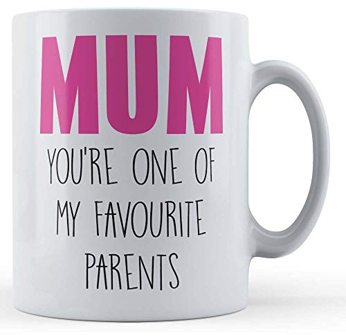 Funny Mug Mum, Mother, Mum, You're One of My Favourite Parents - Gift Mug, Ceramic, 11fl.oz.