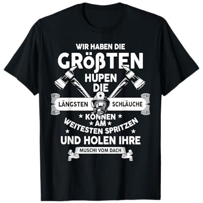 Lustiges Feuerwehr Spruch Geschenk für Feuerwehrmann u frau T-Shirt
