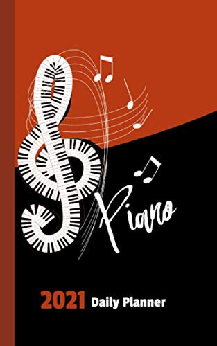 Piano: Music Theme Keyboard Cover On 2021 Daily Diary With Hourly Schedule Plus Contact And Note Pages