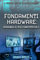 FONDAMENTI HARDWARE: Assembla il tuo computer da 0 (PREMIUM) + Videocorso Completo (FONDAMENTI HARDWARE E SOFTWARE)