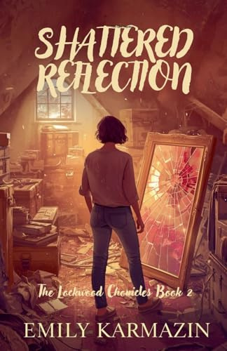 Shattered Reflection (The Lockwood Chronicles)