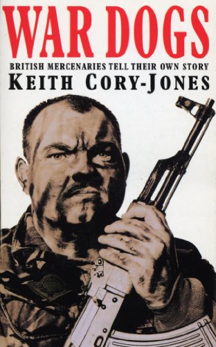War Dogs: British Mercenaries in Bosnia Tell Their Own Story (English Edition)
