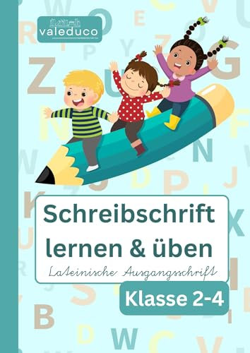 Schreibschrift lernen und üben: Lateinische Ausgangsschrift Klasse 2-4