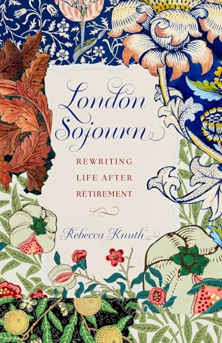 London Sojourn: Rewriting Life After Retirement