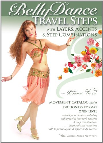 Belly Dance Travel Steps with Layers, Accents & Step Combinations, by Autumn Ward - Movement Catalog Series