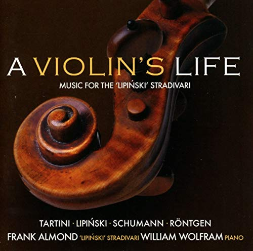 A Violin's Life: Music for The 'Lipinski' Stradivari