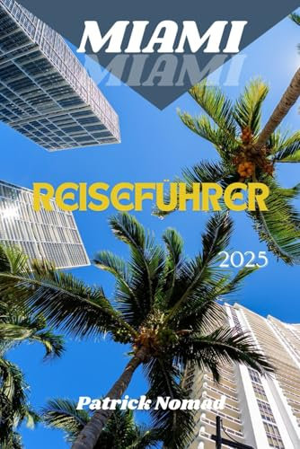 MIAMI REISEFÜHRER 2025