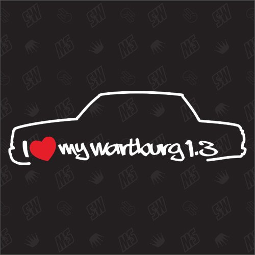 I love my Wartburg 1.3 Limo - Sticker, Bj 88-91, Auto Fan Aufkleber