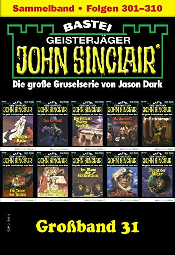 John Sinclair Großband 31: Folgen 301-310 in einem Sammelband