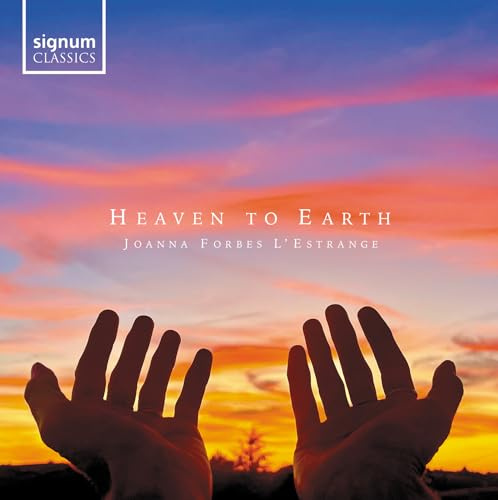 Joanna Forbes L´Estrange: Heaven to Earth - Chorwerke