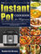 The UK Instant Pot Cookbook for Beginners: Easy and Delicious Instant Pot Recipes for Beginners and Advanced Users