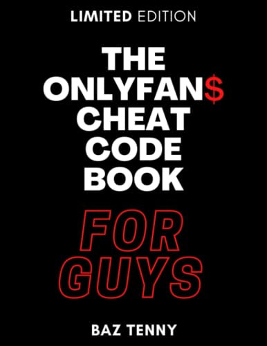 The OnlyFans Cheat Code Book for Guys: A General, A-Z Step-by-Step Guide to Find Niches in Only Fans