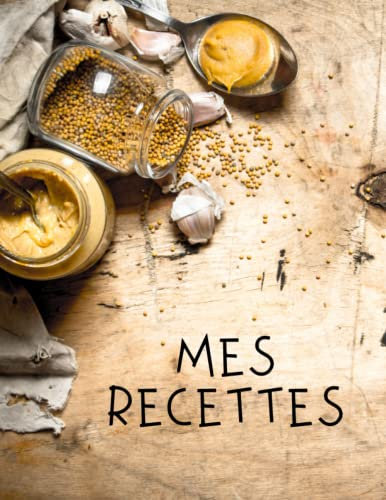 Mes Recettes: Livre de cuisine personnalisé à écrire 120 recette, XXL ,Couverture A4,livre de recette à remplir. Cadeau pour la Fête des Femmes, Idée ... Grands-Parents,Idée cadeau Fête des Mères.