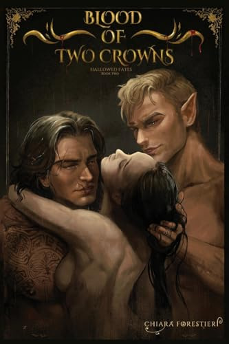 Blood of Two Crowns: A Dark Fantasy, Why Choose Romance about Healing & Redemption (Hallowed Fates, Band 2)