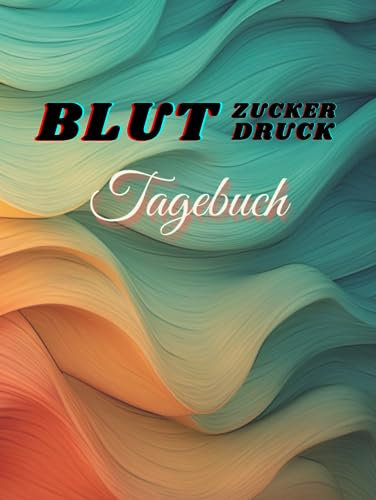 Blutzucker und Blutdruck Tagebuch: Großdruck | Dank große Schriftart ist der Blutdruckpass perfekt für Ältere Menschen zum täglichen Aufzeichnen der ... das Leben den Mänschen mit Augenprobleme