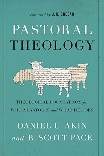 Pastoral Theology: Theological Foundations for Who a Pastor is and What He Does (English Edition)