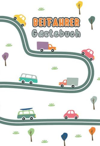 Beifahrer Gästebuch: Zum Ausfüllen für Mitfahrer | Tolles Geschenk für Fahranfänger | Geschenkidee für bestandenen Führerschein Geschenk | ... prüfung geschenk geschenke zum Geburtstag