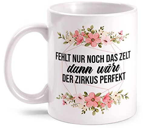 Fashionalarm Tasse Fehlt nur noch das Zelt beidseitig Bedruckt mit lustigem Spruch & Blumen Motiv als Geschenk-Idee für Freunde Kollegen, Weiß 330ml