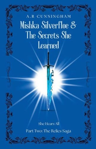 Mishka Silverfloe and the Secrets she Learned (The Relics Saga, Band 2)