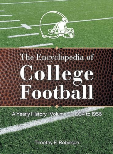 The Encyclopedia of College Football: A Yearly History