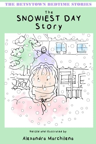 The Snowiest Day Story (The Betsytown Bedtime Stories, Band 3)