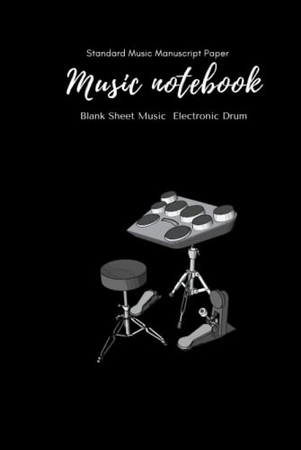 Music Notebook - Standard Music Manuscript Paper Electronic Drum: Music Writing Notebook For Kids | Blank Sheet Music Notebook Electronic Drum | Wide ... Paper per Notebook | 6x 9 | 120 Pages