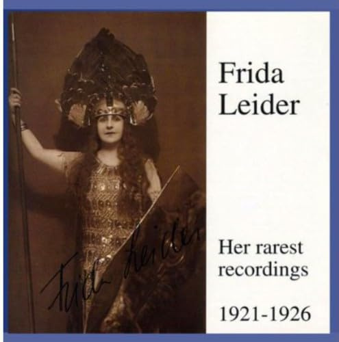 Legendary Voices 3: Frida Leider Rarest Recordings