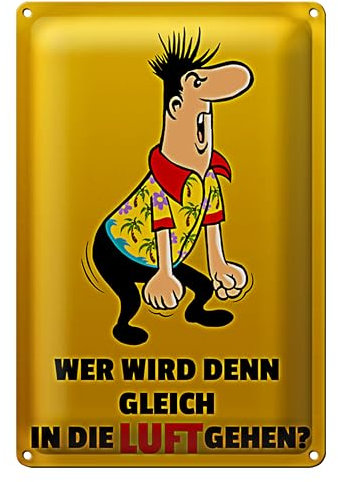 Blechschild mit Comicfigur | Lustiges Zitat 'Wer wird denn gleich in die Luft gehen?' | Dekoration für Zuhause und Büro | 20 cm x 30 cm