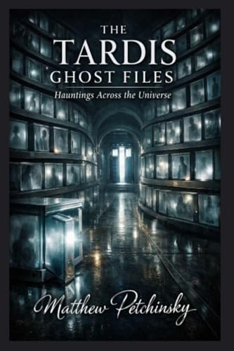 The TARDIS Ghost Files: Hauntings Across the Universe