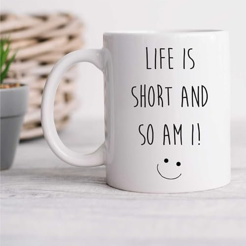 60 Second Makeover Limited Funny Mug Short Person Life is Short So Am I Friend Gift