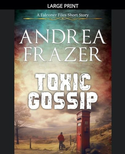 Toxic Gossip (The Falconer Files - Brief Cases, Band 4)