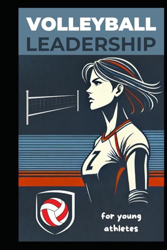 Volleyball Leadership For Young Athletes (The Game of 3 Sets, Band 2)