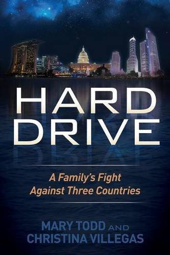 Hard Drive: A Family's Fight Against Three Countries by Mary Todd (2014-09-02)