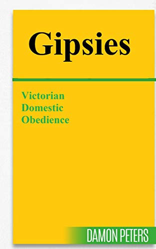 GIPSIES: Victorian Domestic Obedience (English Edition)