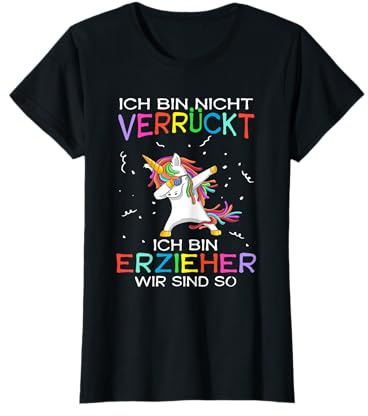 Ich bin nicht verrückt Erzieherin Kita Kindergärtnerin T-Shirt