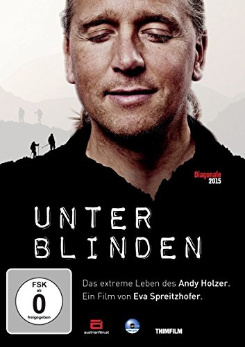Unter Blinden - Das extreme Leben des Andy Holzer