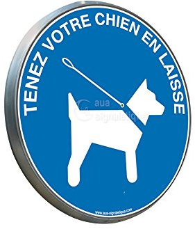 AUA SIGNALETIQUE - Tenez votre Chien en Laisse - Panneau type routier avec rebord - Ø 650 mm