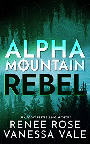 Rebel: A Mountain Man Mercenary Romance (Alpha Mountain Book 2) (English Edition)